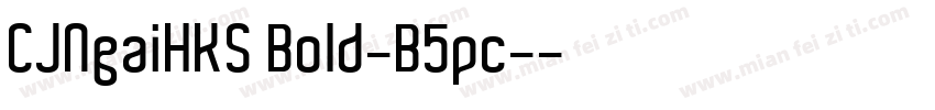 CJNgaiHKS Bold-B5pc-字体转换